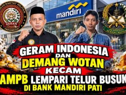 Demang Wotan dan GERAM Indonesia Kecam Aksi Lempar Telur Busuk ke Bank Mandiri Pati: Aspirasi Jangan Berubah Jadi Anarkisme